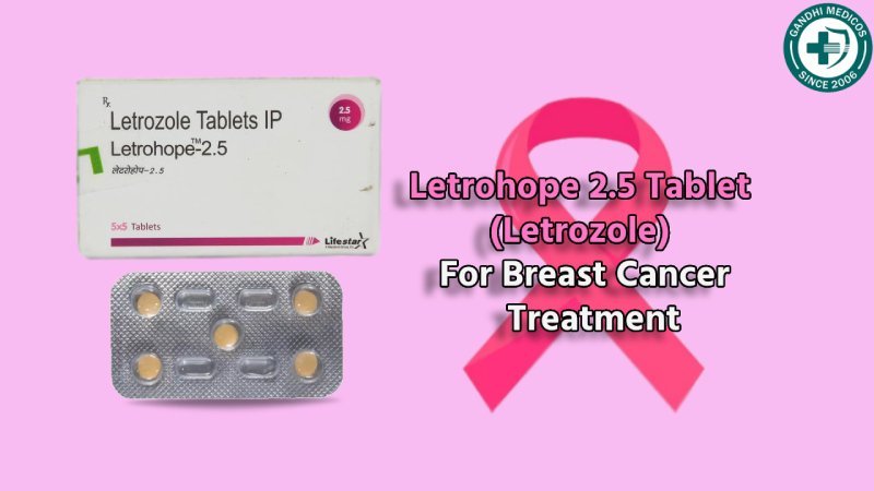 Breast Cancer: Symptoms, Causes, and the Role of Letrohope 2.5mg Tablet