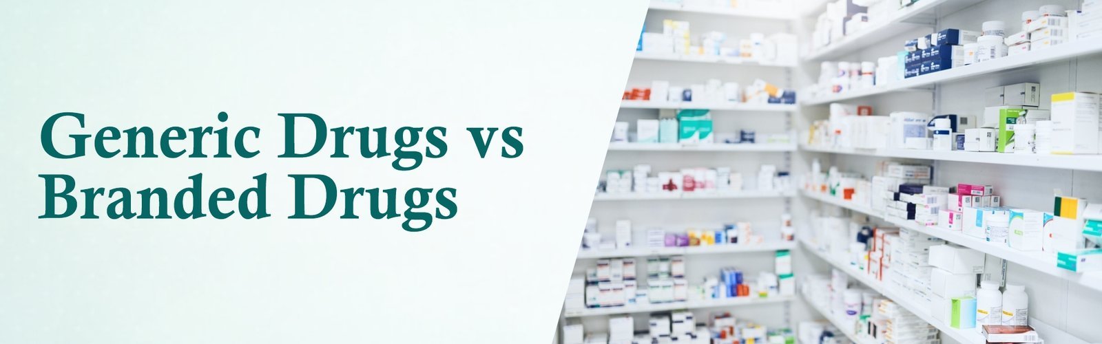 Generic Drugs vs. Branded Drugs